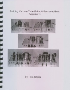 Building Vacuum Tube Guitar & Bass Amplifiers, Volume 1